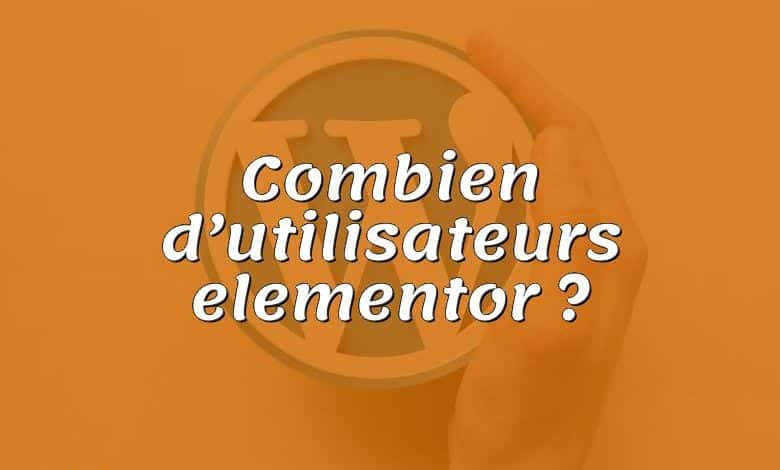 Combien d’utilisateurs elementor ?